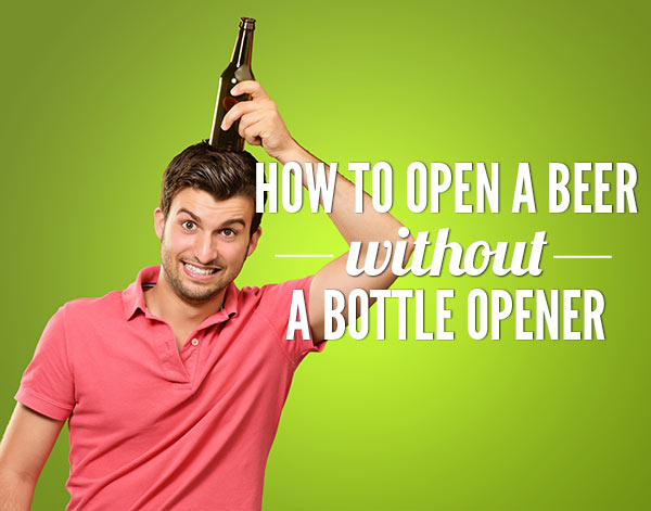 The best ways to open a beer without a bottle opener